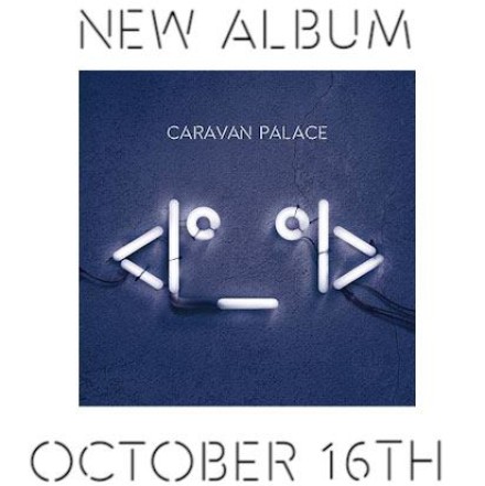 New Release from Caravan Palace this Week