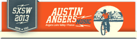 Angers / Austin SXSW 2013