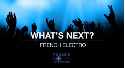[JUNE PLAYLIST] WHAT’S NEXT? FRENCH ELECTRO