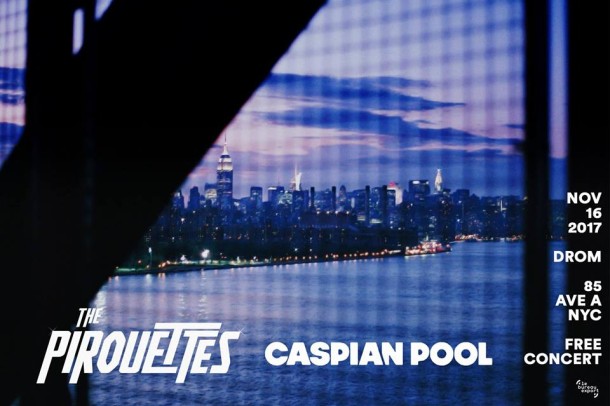 FREE SHOW – The Pirouettes and Caspian Pool @ DROM – 11/16