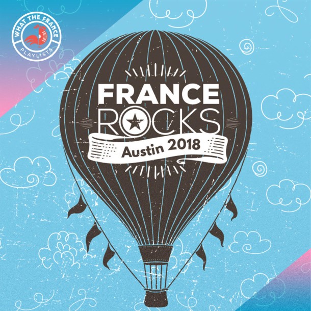 WHAT THE FRANCE: Playlist Special SXSW