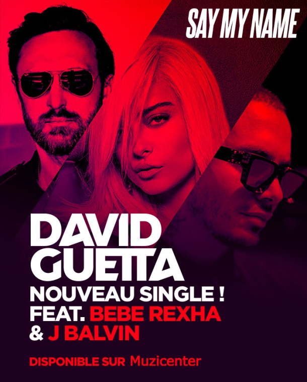New release: David Guetta – “Say my name” (Feat. Bebe Rexha & J Balvin)