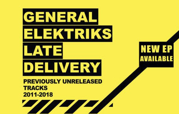 General Elektrils – New EP release ‘Late Delivery’