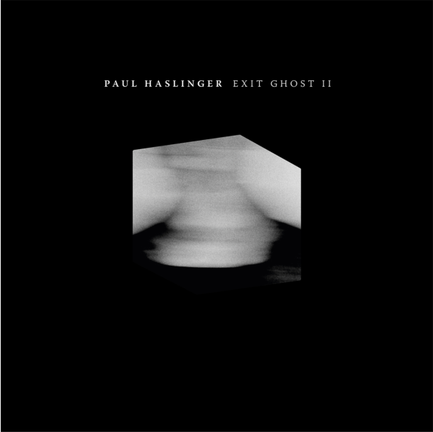 New Album From Paul Haslinger: “Exit Ghost II”