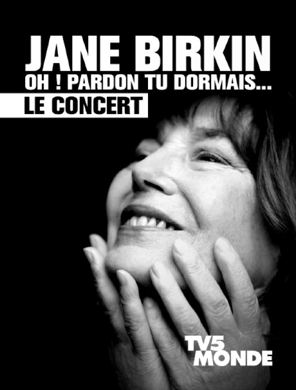 Jane Birkin concert documentary, “Oh! Pardon Tu Dormais…” is now available on TV5MONDEplus