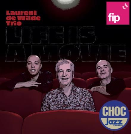 Laurent de Wilde Trio expresses new jazz album, “Life is a movie”