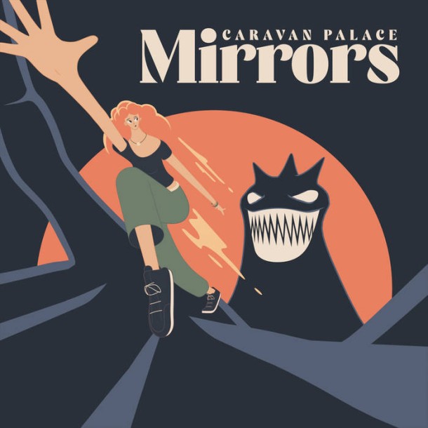CARAVAN PALACE RELEASE “MIRRORS”  NEW SINGLE AND VIDEO