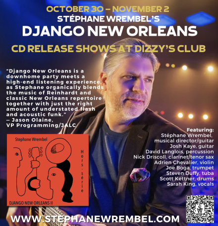 Stephane Wrembel’s DJANGO NEW ORLEANS II: Hors-Série CD Release Shows Dizzy’s Club NYC